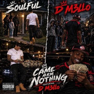 Came 4rm Nothing - Soulful Ft D M3LL0