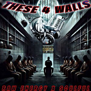 These 4 Walls - Raw Energy Ft Soulful