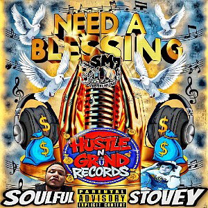 Need A Blessing - Stovey Ft Soulful
