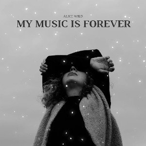 MY MUSIC IS FOREVER ALICE X BIANCO