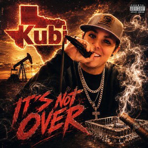 Kubi- Its Not Over 