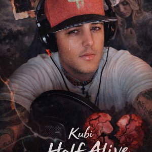 Kubi- Half Alive 