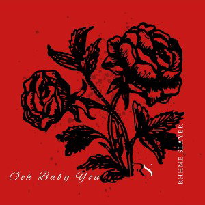Rhyme Slayer - Ooh Baby You 