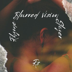 Rhyme Slayer - Blurred Vision 