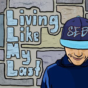 Living Like My Last