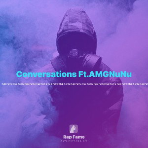 Conversations Ft.AMGNuNu