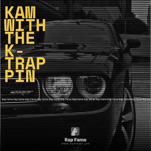 Kam With The K- Trappin