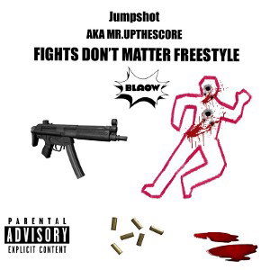 Fights Don’t Matter Freestyle