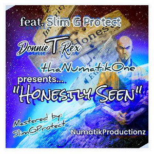 Honestly Seen feat.- Slim G Protect_ Donnie T Rex