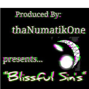 "Blissful Sin's"- thaNumatikOne 