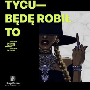 Tycu—Będę robił to 