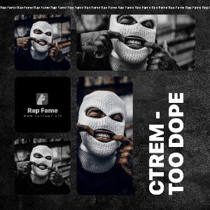 ctrem - too dope 