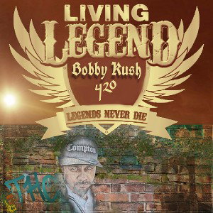 BobbyKush420 - Living Legend Vers1