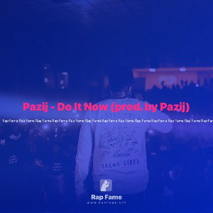 Pazij - Do It Now (prod. by Pazij)