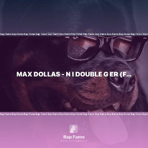 Max Dollas - N I Double G ER (feat. Pazij) Mixed by @pakkriley