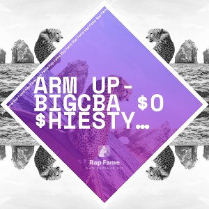 Arm Up- BIGCBA $o $hiesty ft. TriggaTrey