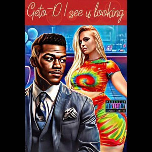 Geto-D I see u looking 