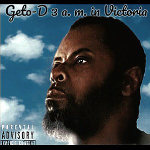 Geto-D 3 a. m. in Victoria 