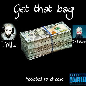 Get that bag (ft. Tollz)