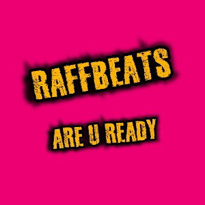 RaffBeats - Are U Ready
