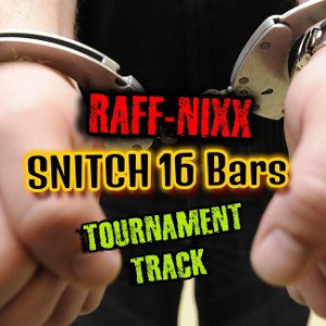 Raff-Nixx - S.N.I.T.C.H 16 bars(Tournament track)