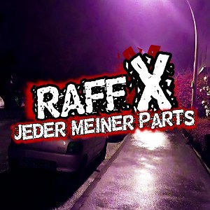 RaffX - Jeder meiner Parts(prodv.RaffBeats)