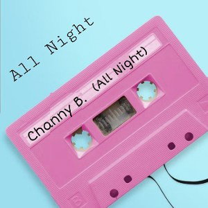Channy_B - All Night 