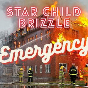Star Child Brizzle - Emergency