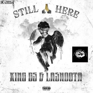 King G5 & LASHOOTA  - STILL HERE 🙏