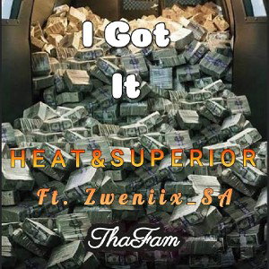 Heatfire & Superior Ft. Zweniix_SA - I Got It