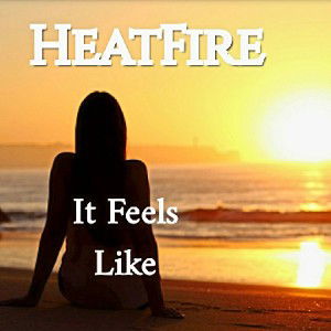 HeatFire - It Feels Like