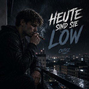Criticz - Heute Sind Sie Low