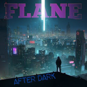 FLANE - After Dark
