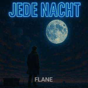FLANE - Jede Nacht
