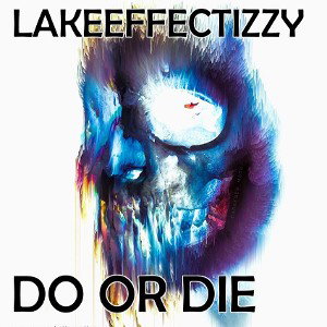 LakeEffectizzy - Do or Die 