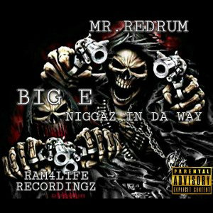 💯NIGGAZ IN DA WAY- FEATURING MR.REDRUM💯