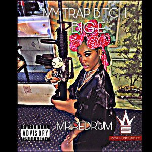 💯🔥MY TRAP BITCH- FEATURING MR.REDRUM 🔥💯