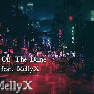 Off The Dome feat. MellyX