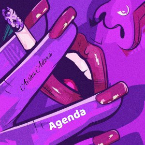Aisha A- Agenda 🚬