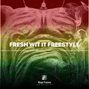 FRESH WIT IT FREESTYLE 