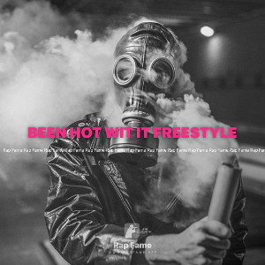 BEEN HOT WIT IT FREESTYLE 