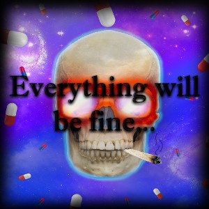 Everything will be fine...