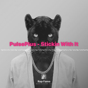 PulsePlus - Stickin With It 