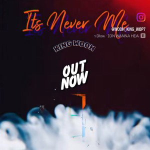 Blues x KingWooh (Its Never Me) #OutNow