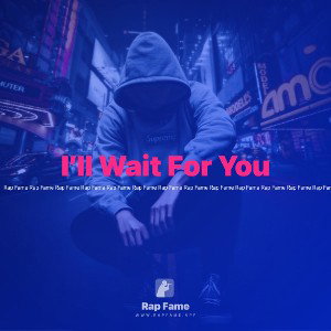 I’ll Wait For You