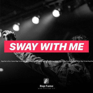 Sway With Me