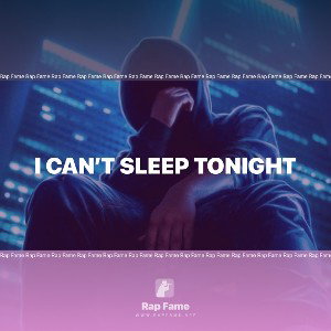 I can’t sleep tonight 