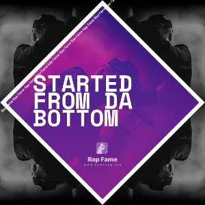 Started from da bottom 