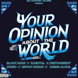 Your Opinion ft E.Mental,E45Thagreat,Indigo,Hiphop Shawn,Omega Alpha