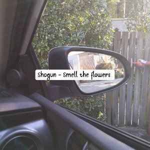  Shogun - Smell The Flowers 